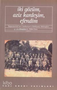 İki Gözüm Aziz Kardeşim Efendim