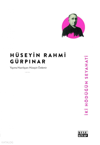 İki Hödüğün Seyahati | Hüseyin Rahmi Gürpınar | Kule Kitap