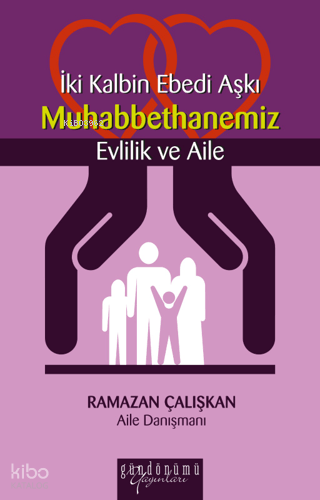 İki Kalbin Ebedi Aşkı: Muhabbethanemiz;Evlilik ve Aile