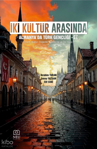 İki Kültür Arasında: Almanya'da Türk Gençliği 2;İnanç, Kültür, Değerle