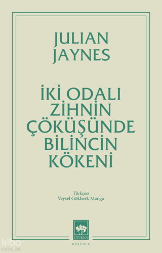 İki Odalı Zihnin Çöküşünde Bilincin Kökeni | Julian Jaynes | Ötüken Ne