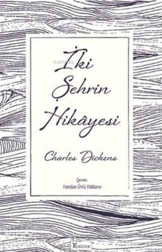 İki Şehrin Hikayesi ( Bez Ciltli ) | Charles Dickens | Koridor Yayıncı