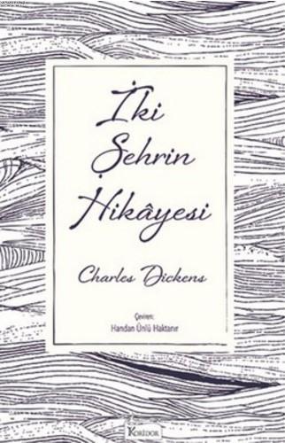 İki Şehrin Hikayesi ( Bez Ciltli ) | Charles Dickens | Koridor Yayıncı