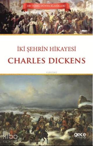 İki Şehrin Hikayesi | Charles Dickens | Gece Kitaplığı Yayınları