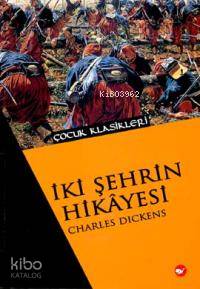 İki Şehrin Hikayesi | Charles Dickens | Beyaz Balina Yayınları