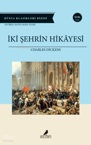 İki Şehrin Hikayesi | Charles Dickens | Anonim Yayıncılık