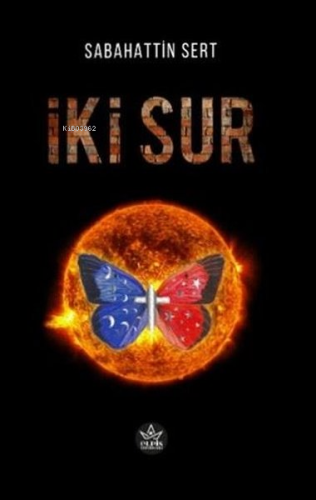 İki Sur | Sabahattin Sert | Elpis Yayınları