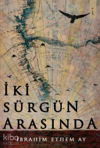 İki Sürgün Arasında