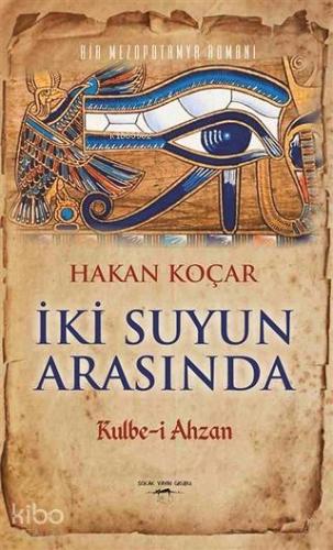 İki Suyun Arasında Kulbe-i Ahzan