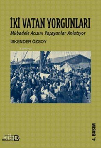 İki Vatan Yorgunları; Mübadale Acısını Yaşayanlar Anlatıyor