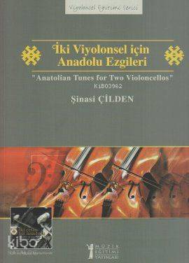İki Viyolonsel için Anadolu Ezgileri; Anatolian Tunes for Two Violoncellos