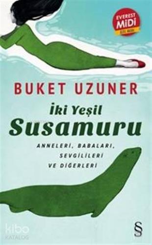 İki Yeşil Susamuru (Midi Boy); Anneleri, Babaları, Sevgilileri ve Diğerleri