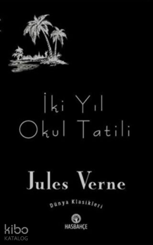 İki Yıl Okul Tatili | Jules Verne | Hasbahçe Yayınları