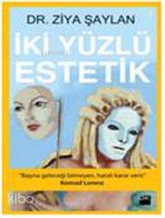 İki Yüzlü Estetik