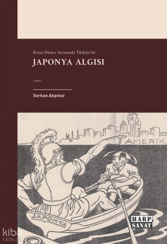 İkinci Dünya Savaşında Türkiye`de Japonya Algısı