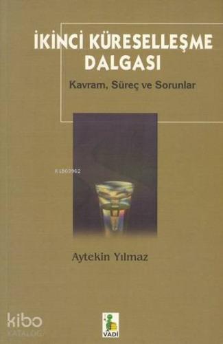 İkinci Küreselleşme Dalgası; Kavram, Süreç ve Sorunlar