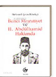 İkinci Meşrutiyet ve II. Abdülhamid Hakkında | Mehmed Çetin Börekçi | 