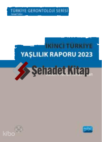 İkinci Türkiye Yaşlılık Raporu 2023