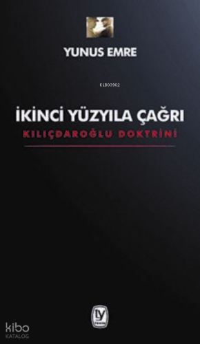 İkinci Yüzyıla Çağrı: Kılıçdaroğlu Doktrini | Yunus Emre | Tekin Yayın
