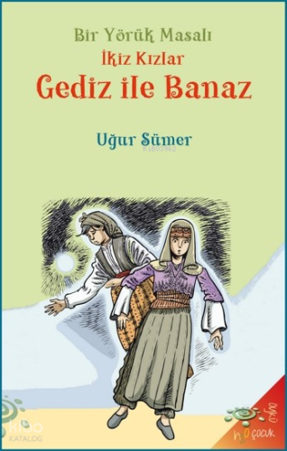 İkiz Kızlar Gediz ile Banaz;Bir Yörük Masalı | Uğur Sümer | h2o kitap