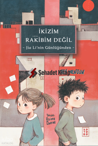 İkizim Rakibim Değil;Jia Li’nin Günlüğünden | Qin Wenjun | Ketebe Genç
