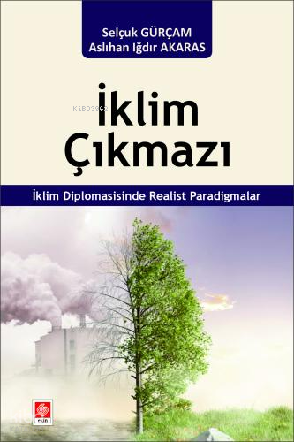 İklim Çıkmazı İklim Diplomasisinde Realist Paradigmalar
