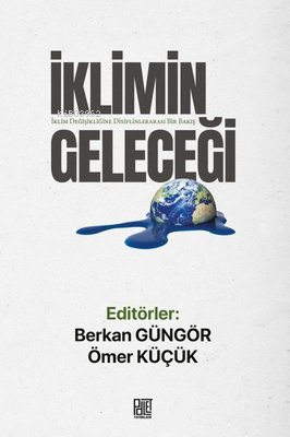 İklimin Geleceği - İklim Değişikliğine Disiplinlerarası Bir Bakış | Ko