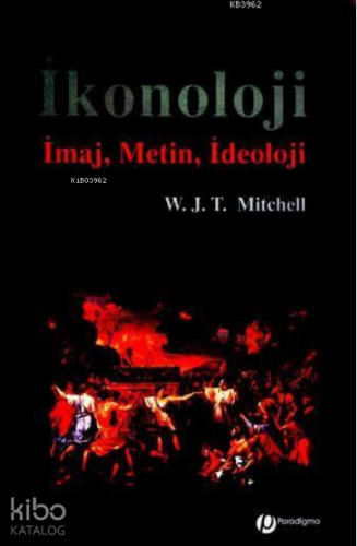 İkonoloji; İmaj, Metin, İdealoji