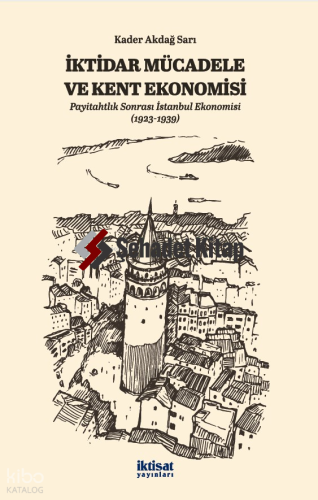 İktidar Mücadele ve Kent Ekonomisi ;Payitahtlık Sonrası İstanbul Ekono