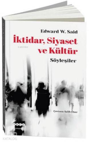 İktidar, Siyaset ve Kültür; Söyleşiler
