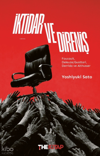 İktidar ve Direniş;Foucault, Deleuze - Guattari, Derrida ve Althuser |