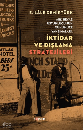 İktidar ve Dışlanma Stratejileri;ABD Beyaz Üstünlüğünün Günümüze Yansı