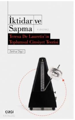 İktidar ve Sapma; Teresa De Lauretis'in Toplumsal Cinsiyet Teorisi
