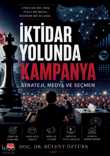 İktidar Yolunda Kampanya;Strateji, Medya ve Seçmen | Bülent Öztürk | N