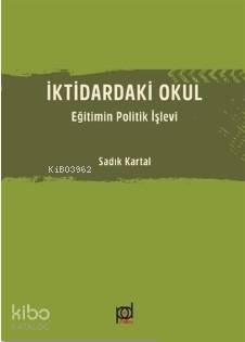 İktidardaki Okul; Eğitimin Politik İşlevi