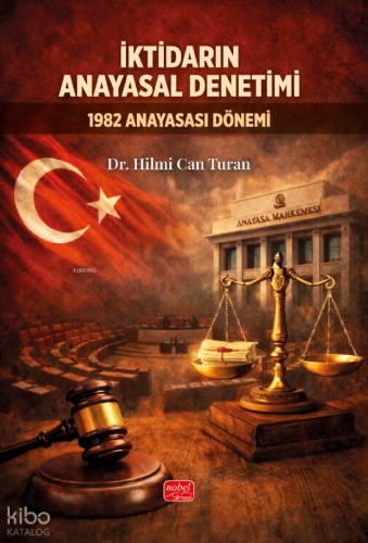 İktidarın Anayasal Denetimi; 1982 Anayasası Dönemi | Hilmi Can Turan |