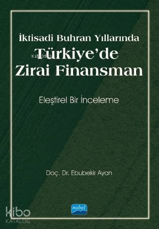İktisadi Buhran Yıllarında Türkiye'de Zirai Finansman | Ebubekir Ayan 