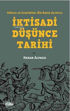 İktisadi Düşünce Tarihi; Güncel ve Eleştirisel Bir Bakış Açısıyla