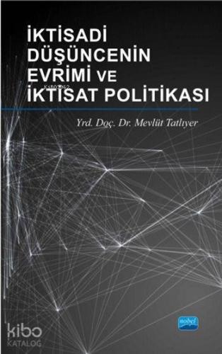 İktisadi Düşüncenin Evrimi ve İktisat Politikası | Mevlüt Tatlıyer | N