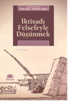 İktisadı Felsefeyle Düşünmek