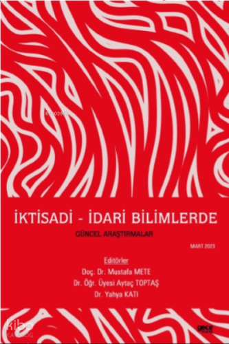 İktisadi - İdari Bilimlerde Güncel Araştırmalar