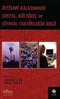 İktisadi Kalkınmada Sosyal Kültürel ve Siyasal Faktörlerin Rolü