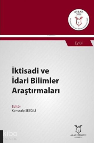 İktisadi ve İdari Bilimler Araştırmaları;(Aybak 2019 Eylül)