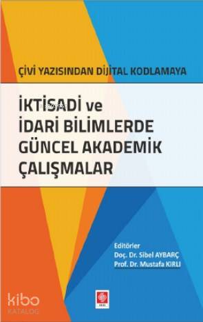 İktisadi ve İdari Bilimlerde Güncel Akademik Çalışmalar