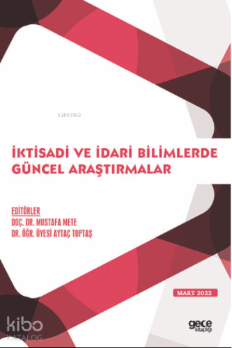 İktisadi ve İdari Bilimlerde Güncel Araştırmalar / Mart 2022