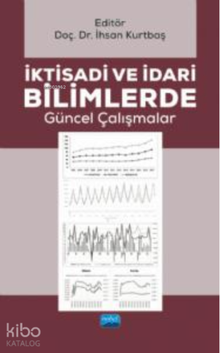 İktisadi ve İdari Bilimlerde Güncel Çalışmalar