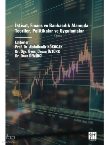 İktisat, Finans Ve Bankacılık Alanında Teoriler, Politikalar Ve Uygulamalar