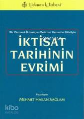 İktisat Tarihinin Evrimi; Bir Osmanlı İktisatçısı Mehmet Kenan'ın Gözü