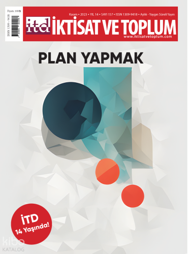 İktisat ve Toplum Dergisi 157 Sayı - Plan Yapmak