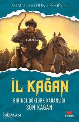 İl Kağan Birinci Göktürk Kağanlığı Son Kağan